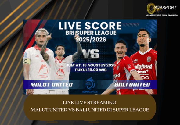 Link Live Streaming Malut United vs Bali United di Super League